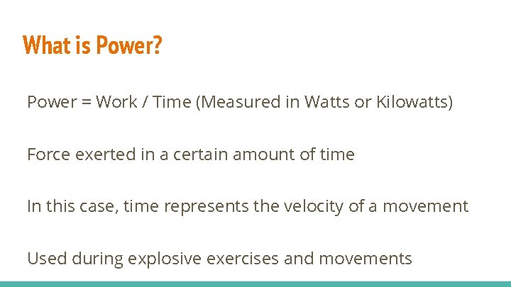 What is Power? Power = Work / Time (Measured in Watts or Kilowatts) Force