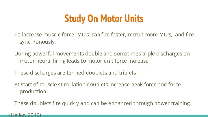 Study On Motor Units To increase muscle force: MU’s can fire faster, recruit more