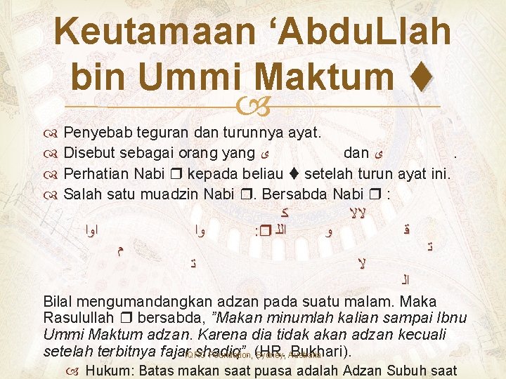 Keutamaan ‘Abdu. Llah bin Ummi Maktum Penyebab teguran dan turunnya ayat. Disebut sebagai orang