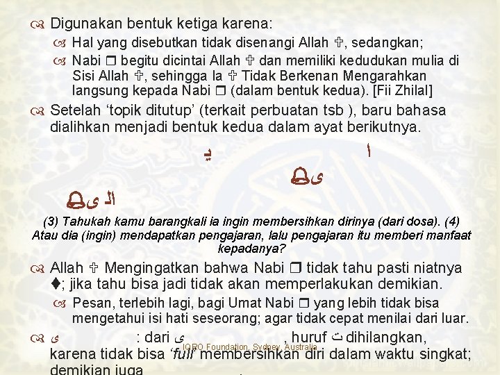  Digunakan bentuk ketiga karena: Hal yang disebutkan tidak disenangi Allah , sedangkan; Nabi