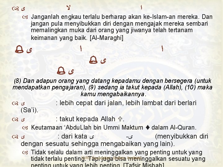  ﻯ ﻻ ﺍ Janganlah engkau terlalu berharap akan ke-Islam-an mereka. Dan jangan pula