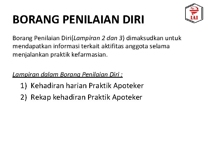 BORANG PENILAIAN DIRI Borang Penilaian Diri(Lampiran 2 dan 3) dimaksudkan untuk mendapatkan informasi terkait