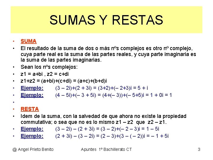 SUMAS Y RESTAS • • • SUMA El resultado de la suma de dos