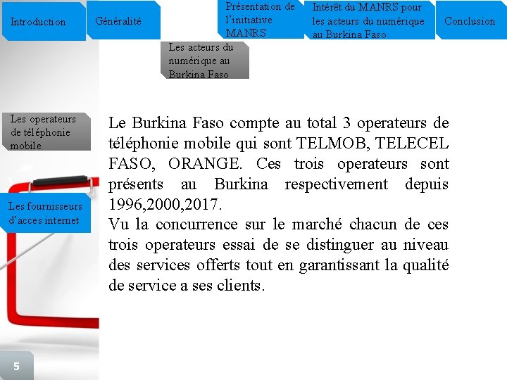 Introduction Les operateurs de téléphonie mobile Les fournisseurs d’acces internet 5 Généralité Présentation de