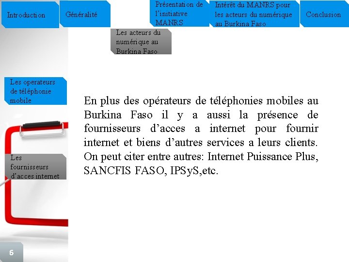 Introduction Les operateurs de téléphonie mobile Les fournisseurs d’acces internet 6 Généralité Présentation de