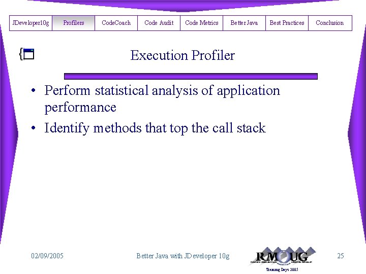 JDeveloper 10 g Profilers Code. Coach Code Audit Code Metrics Better Java Best Practices