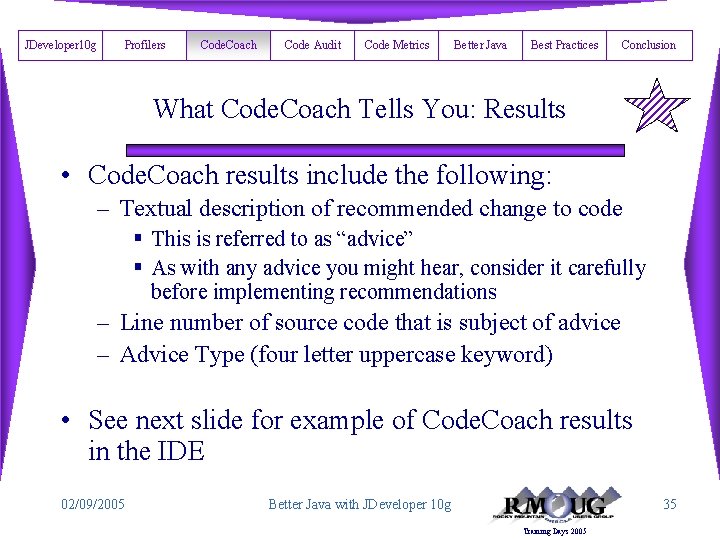 JDeveloper 10 g Profilers Code. Coach Code Audit Code Metrics Better Java Best Practices