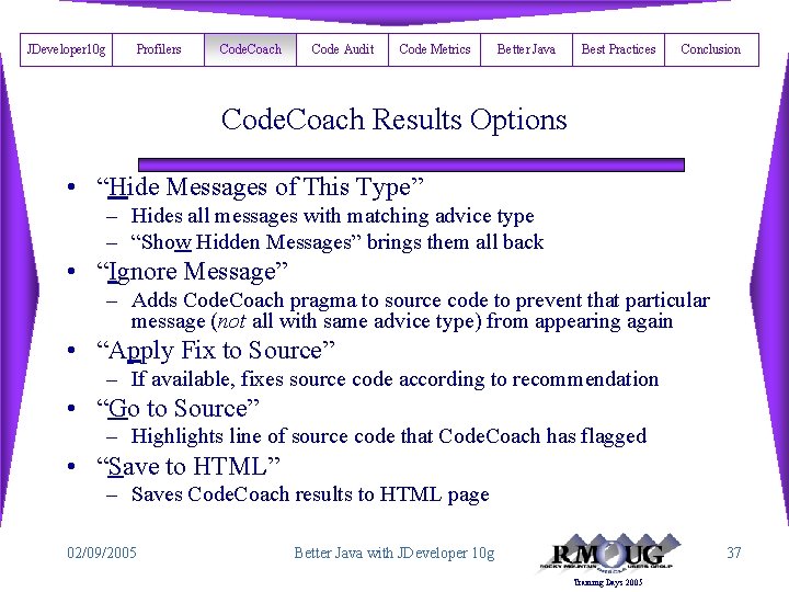 JDeveloper 10 g Profilers Code. Coach Code Audit Code Metrics Better Java Best Practices