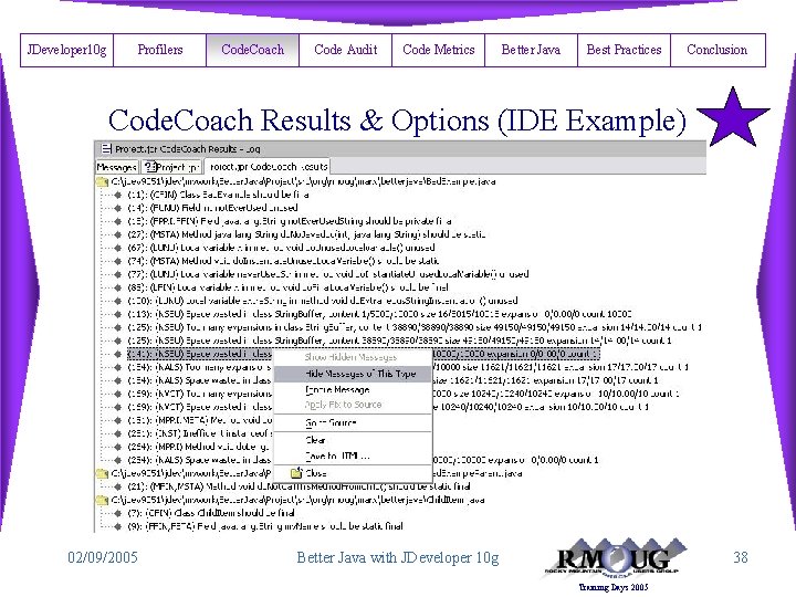 JDeveloper 10 g Profilers Code. Coach Code Audit Code Metrics Better Java Best Practices