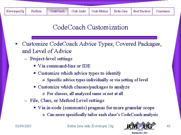 JDeveloper 10 g Profilers Code. Coach Code Audit Code Metrics Better Java Best Practices