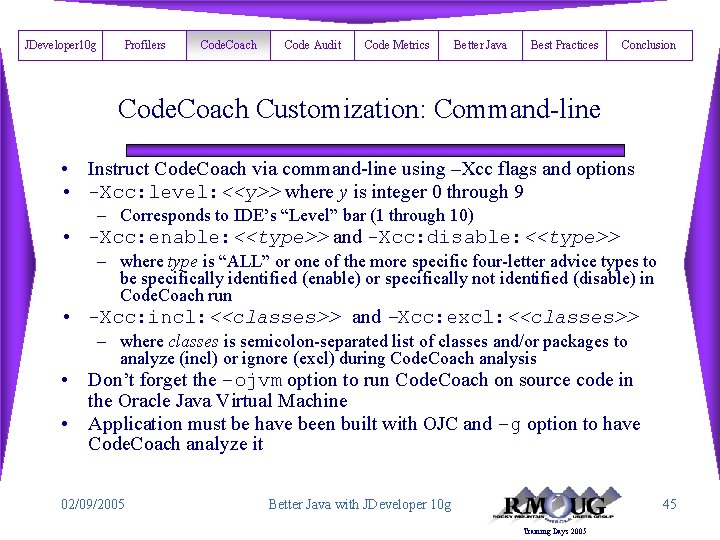 JDeveloper 10 g Profilers Code. Coach Code Audit Code Metrics Better Java Best Practices