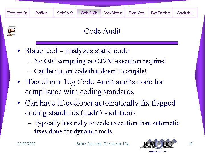 JDeveloper 10 g Profilers Code. Coach Code Audit Code Metrics Better Java Best Practices