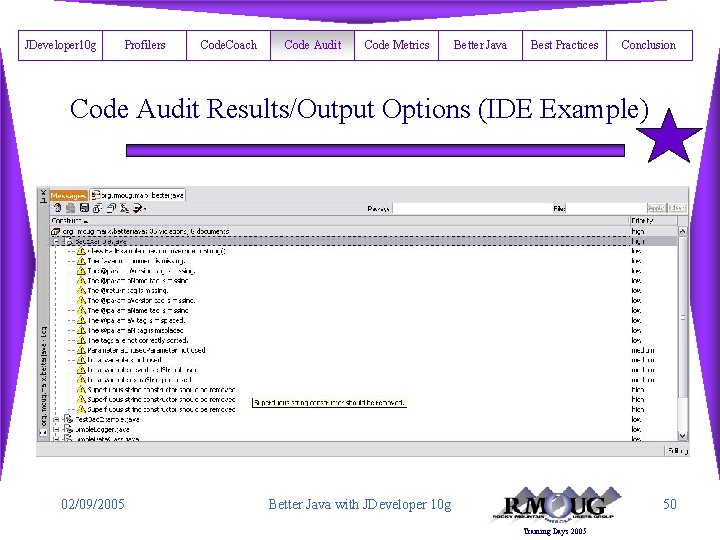 JDeveloper 10 g Profilers Code. Coach Code Audit Code Metrics Better Java Best Practices