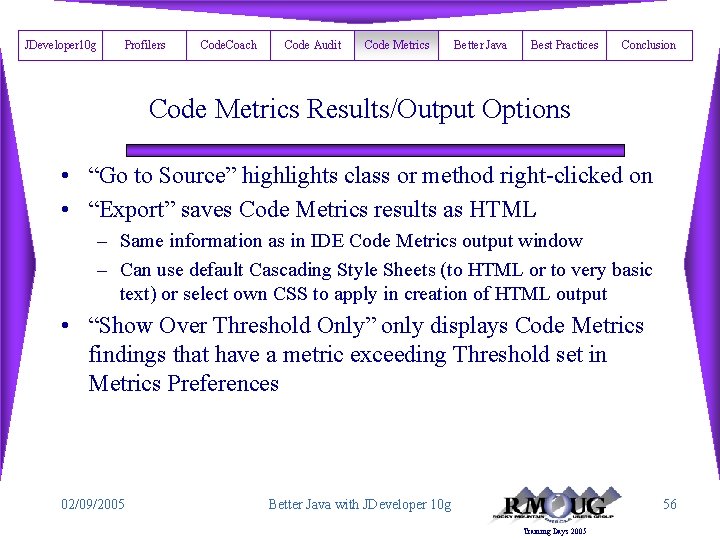JDeveloper 10 g Profilers Code. Coach Code Audit Code Metrics Better Java Best Practices