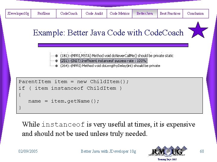 JDeveloper 10 g Profilers Code. Coach Code Audit Code Metrics Better Java Best Practices