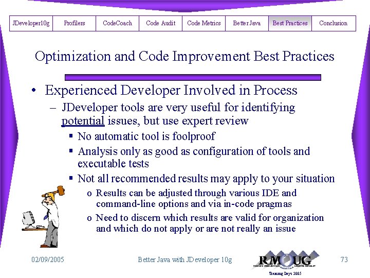 JDeveloper 10 g Profilers Code. Coach Code Audit Code Metrics Better Java Best Practices