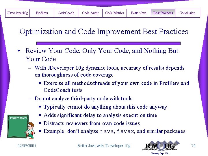 JDeveloper 10 g Profilers Code. Coach Code Audit Code Metrics Better Java Best Practices