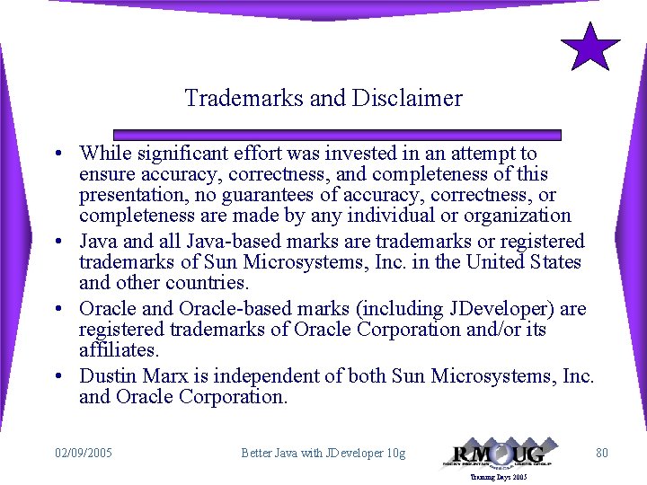 Trademarks and Disclaimer • While significant effort was invested in an attempt to ensure