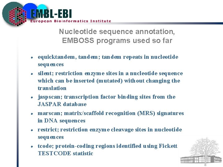 Nucleotide sequence annotation, EMBOSS programs used so far equicktandem, tandem; tandem repeats in nucleotide