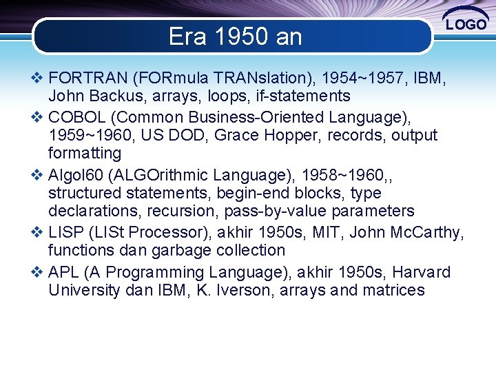 Era 1950 an LOGO v FORTRAN (FORmula TRANslation), 1954~1957, IBM, John Backus, arrays, loops,