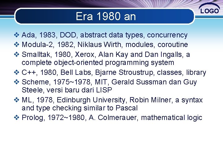 Era 1980 an LOGO v Ada, 1983, DOD, abstract data types, concurrency v Modula-2,