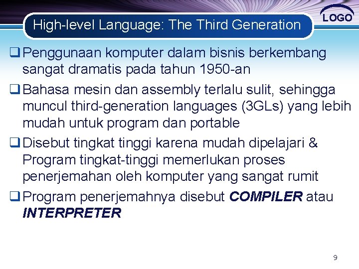 High-level Language: The Third Generation LOGO q Penggunaan komputer dalam bisnis berkembang sangat dramatis