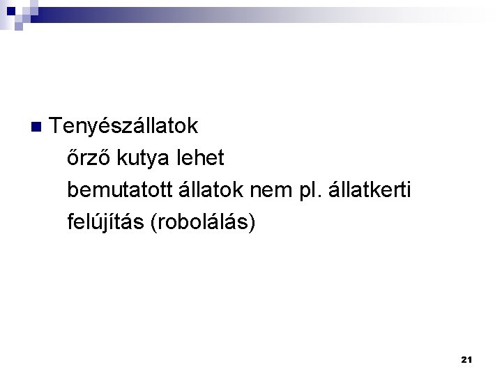 Tenyészállatok őrző kutya lehet bemutatott állatok nem pl. állatkerti felújítás (robolálás) n 21 