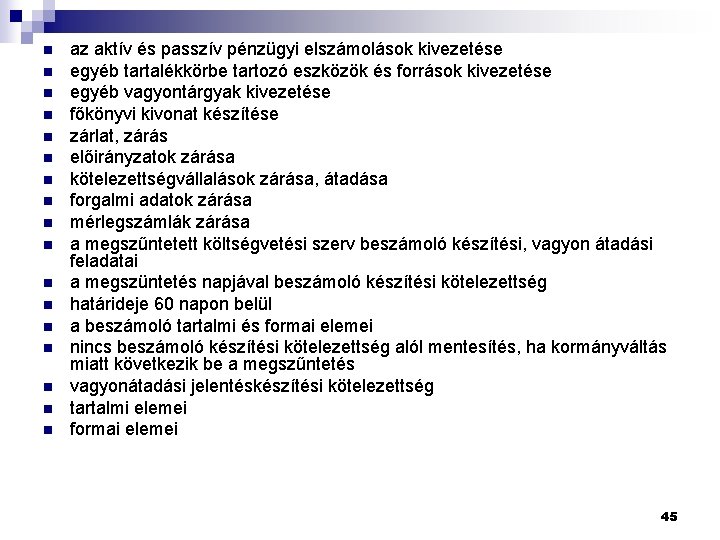 n n n n n az aktív és passzív pénzügyi elszámolások kivezetése egyéb tartalékkörbe