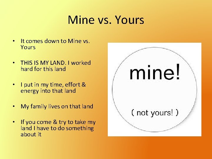 Mine vs. Yours • It comes down to Mine vs. Yours • THIS IS