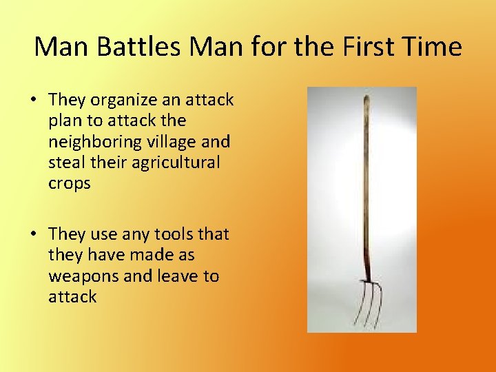 Man Battles Man for the First Time • They organize an attack plan to