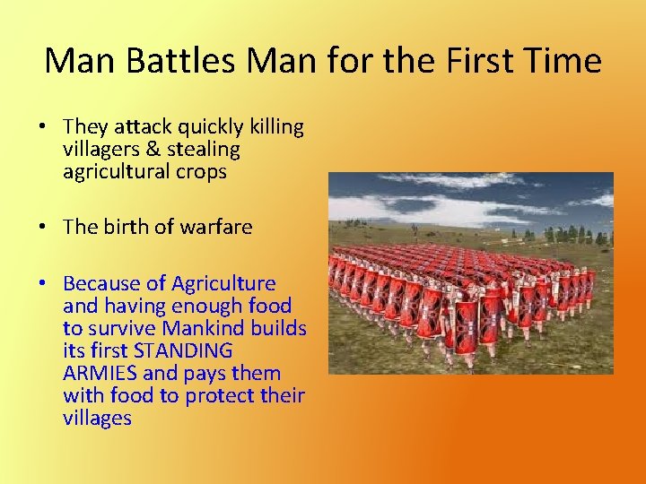 Man Battles Man for the First Time • They attack quickly killing villagers &