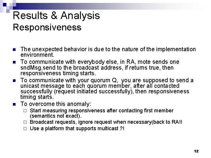 Results & Analysis Responsiveness n n The unexpected behavior is due to the nature Results & Analysis Responsiveness n n The unexpected behavior is due to the nature