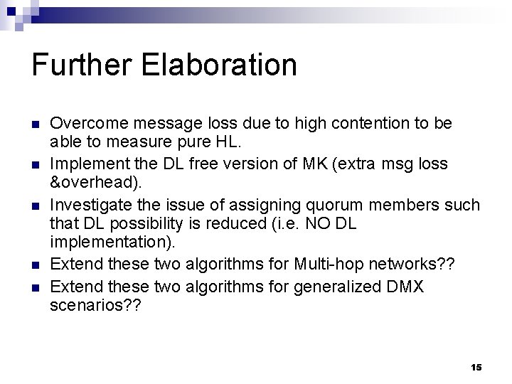 Further Elaboration n n Overcome message loss due to high contention to be able Further Elaboration n n Overcome message loss due to high contention to be able