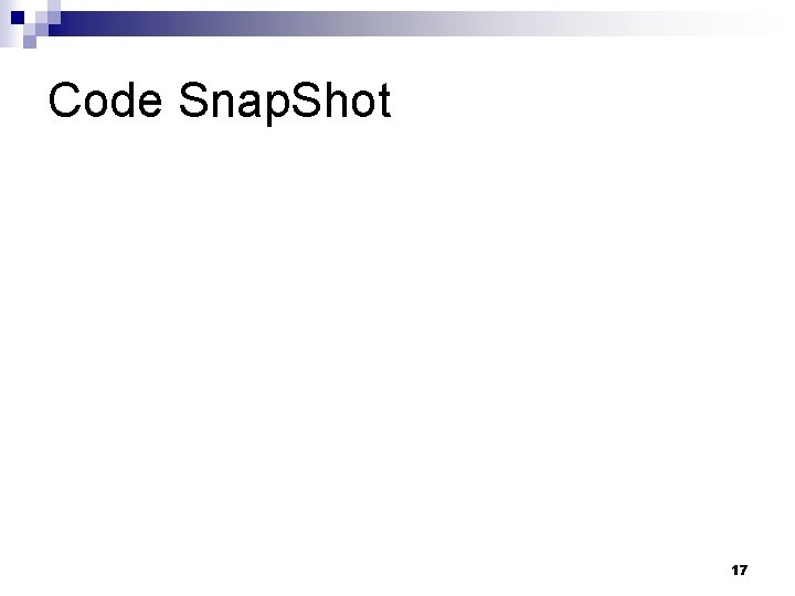 Code Snap. Shot 17 Code Snap. Shot 17