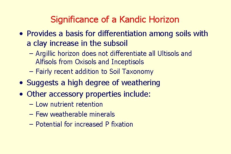 Significance of a Kandic Horizon • Provides a basis for differentiation among soils with