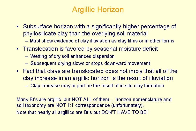 Argillic Horizon • Subsurface horizon with a significantly higher percentage of phyllosilicate clay than