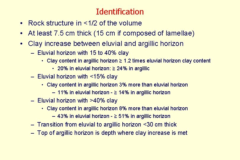 Identification • Rock structure in <1/2 of the volume • At least 7. 5