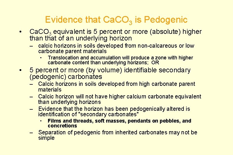 Evidence that Ca. CO 3 is Pedogenic • Ca. CO 3 equivalent is 5