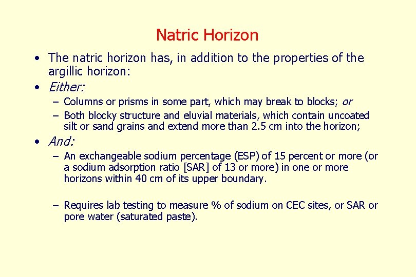 Natric Horizon • The natric horizon has, in addition to the properties of the