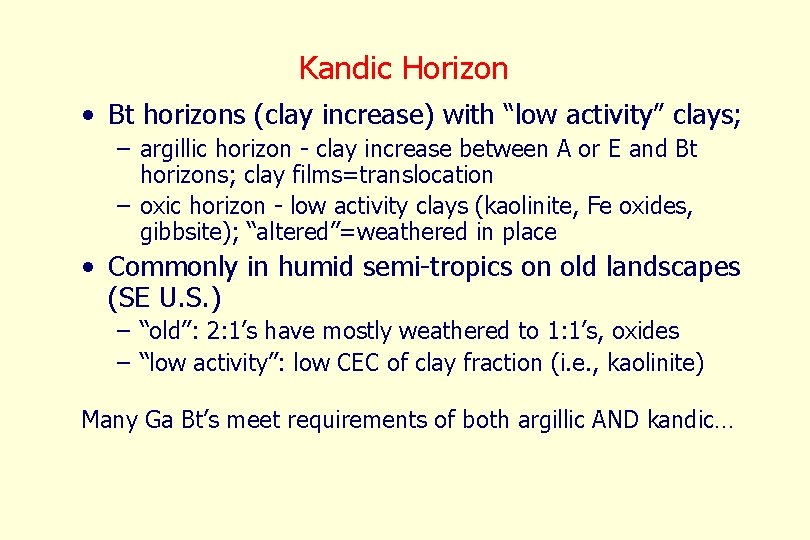 Kandic Horizon • Bt horizons (clay increase) with “low activity” clays; – argillic horizon