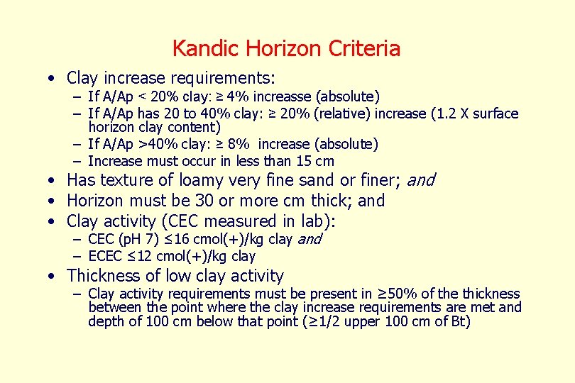 Kandic Horizon Criteria • Clay increase requirements: – If A/Ap < 20% clay: ≥