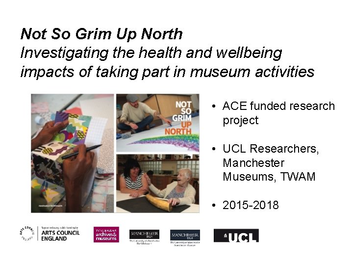 Not So Grim Up North Investigating the health and wellbeing impacts of taking part