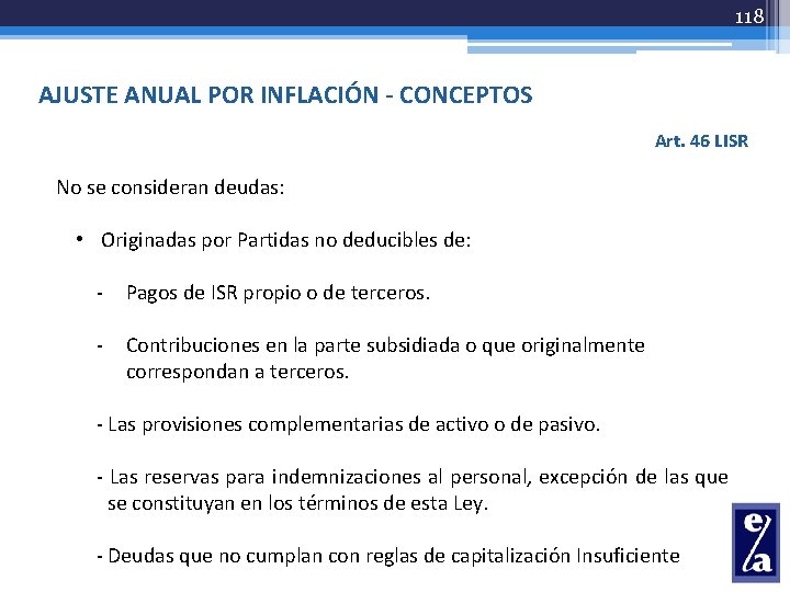 118 AJUSTE ANUAL POR INFLACIÓN - CONCEPTOS Art. 46 LISR No se consideran deudas: