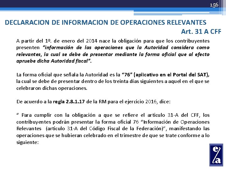 156 DECLARACION DE INFORMACION DE OPERACIONES RELEVANTES Art. 31 A CFF A partir del