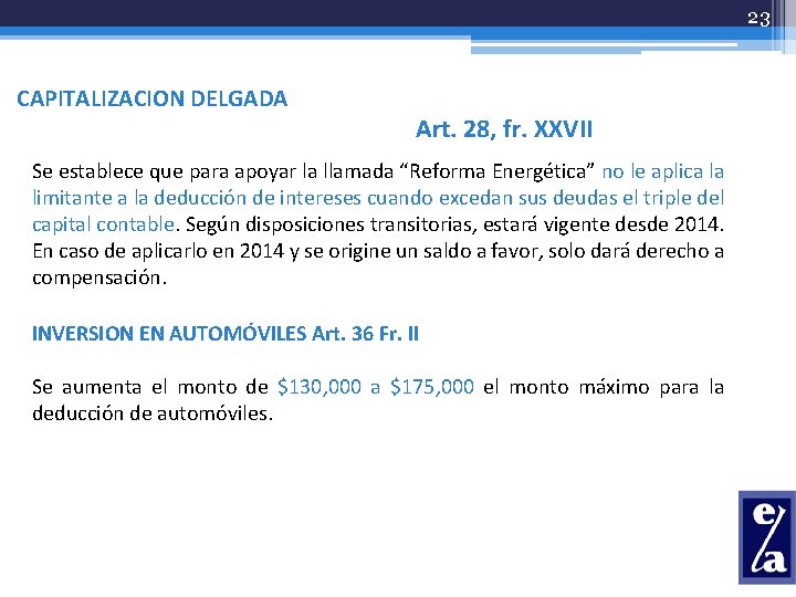 23 CAPITALIZACION DELGADA Art. 28, fr. XXVII Se establece que para apoyar la llamada