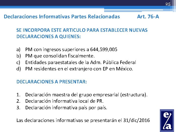 25 Declaraciones Informativas Partes Relacionadas Art. 76 -A SE INCORPORA ESTE ARTICULO PARA ESTABLECER