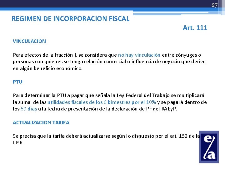 27 REGIMEN DE INCORPORACION FISCAL Art. 111 VINCULACION Para efectos de la fracción I,