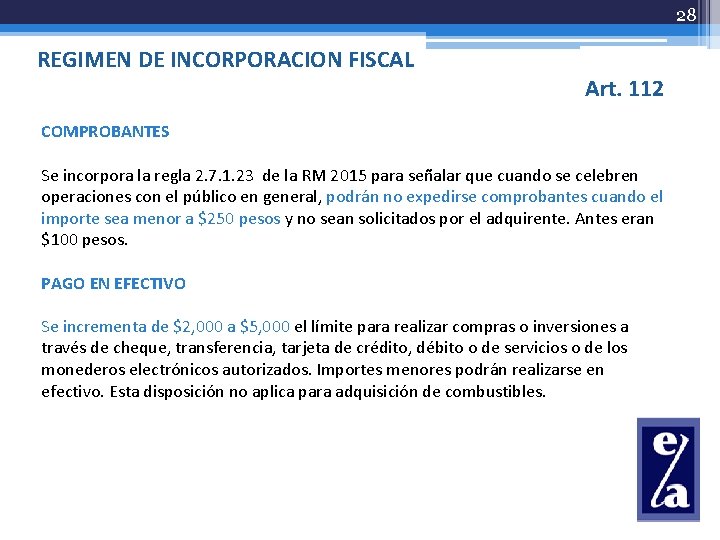 28 REGIMEN DE INCORPORACION FISCAL Art. 112 COMPROBANTES Se incorpora la regla 2. 7.