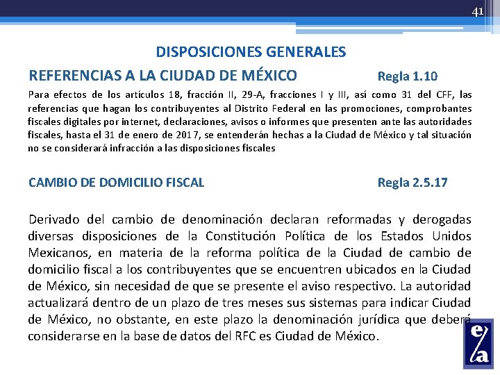 41 DISPOSICIONES GENERALES REFERENCIAS A LA CIUDAD DE MÉXICO Regla 1. 10 Para efectos