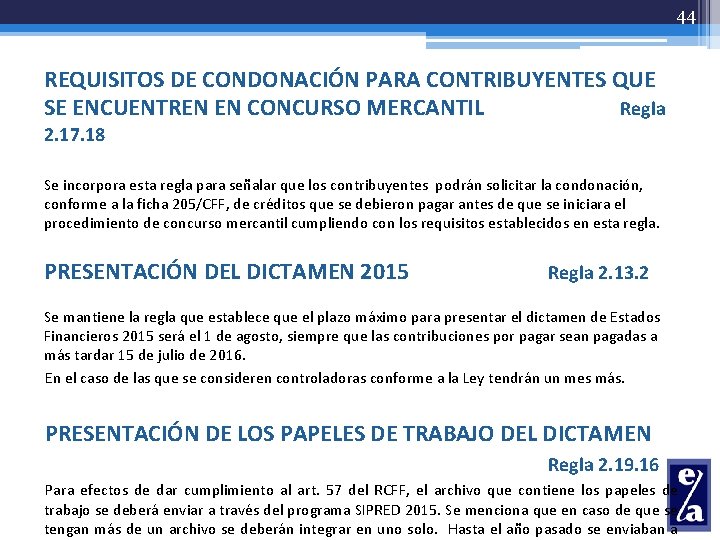 44 REQUISITOS DE CONDONACIÓN PARA CONTRIBUYENTES QUE SE ENCUENTREN EN CONCURSO MERCANTIL Regla 2.